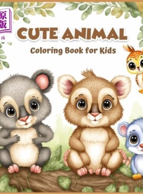 海外直订Cute Animal Coloring Book for Kids;: 60 Pages; School; Preschool; Kindergarten;  可爱动物儿童涂色书;:60页;