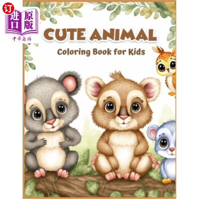海外直订Cute Animal Coloring Book for Kids;: 60 Pages; School; Preschool; Kindergarten;  可爱动物儿童涂色书;:60页;
