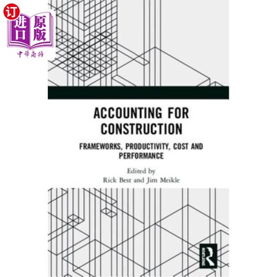 海外直订Accounting for Construction: Frameworks, Productivity, Cost and Performance 施工会计：框架、生产率、成本和