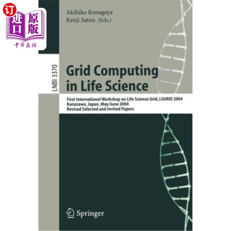 海外直订Grid Computing in Life Science: First International Workshop on Life Science Gri 网格计算在生命科学中的应用