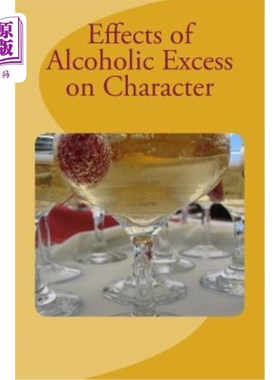 海外直订Effects of Alcoholic Excess on Character 过量饮酒对性格的影响