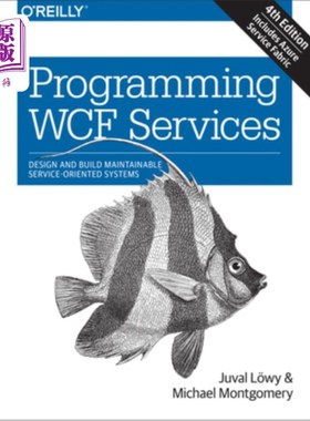 海外直订Programming WCF Services: Design and Build Maintainable Service-Oriented Systems 编程WCF服务:设计和构建可维