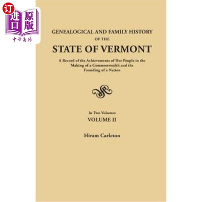 海外直订Genealogical and Family History of the State of Vermont. a Record of the Achieve 佛蒙特州的族谱和家族史。《