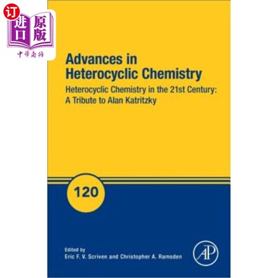 海外直订Advances in Heterocyclic Chemistry: Heterocyclic Chemistry in the 21st Century:  杂环化学进展，120