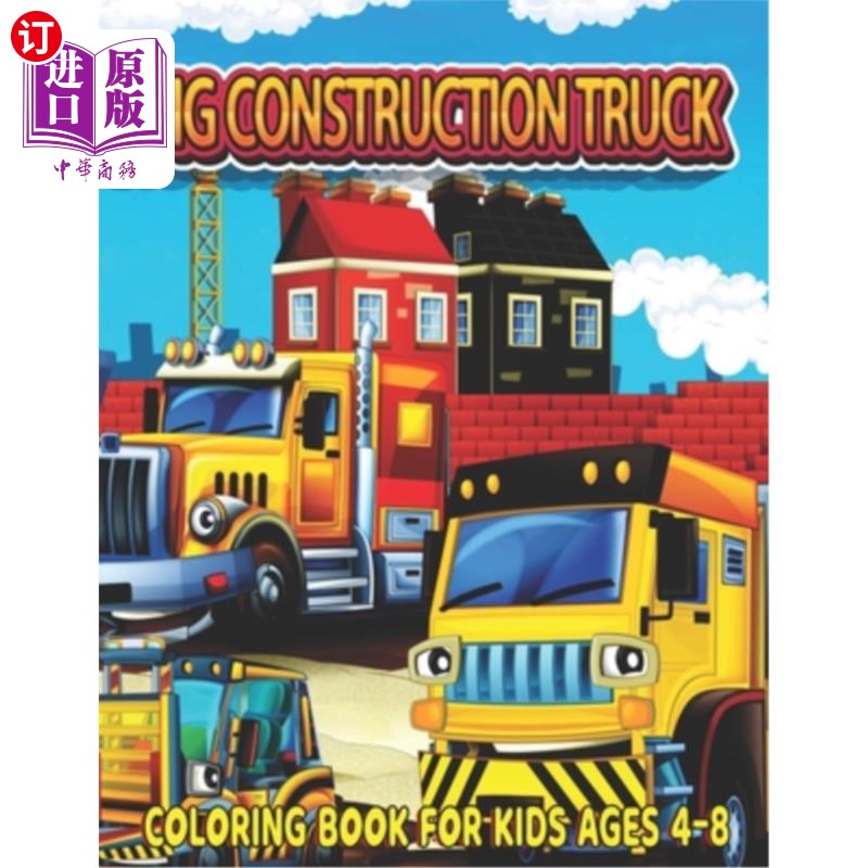 海外直订Big Construction Truck Coloring Book for Kids Ages 4-8: Fun and Teaching Adventu 大建筑卡车彩色书4-8岁的孩