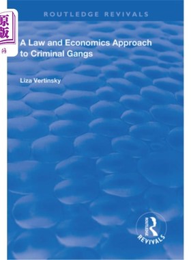 海外直订A Law and Economics Approach to Criminal Gangs 犯罪团伙的法律和经济学研究