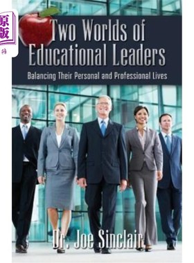 海外直订Two Worlds of Educational Leaders: Balancing Their Personal and Professional Liv