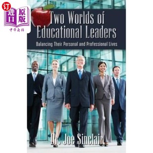 海外直订Two Worlds of Educational Leaders: Balancing Their Personal and Professional Liv