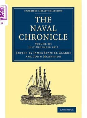 海外直订The Naval Chronicle: Volume 30, July-December 1813: Containing a General and Bio 海军编年史-第30卷