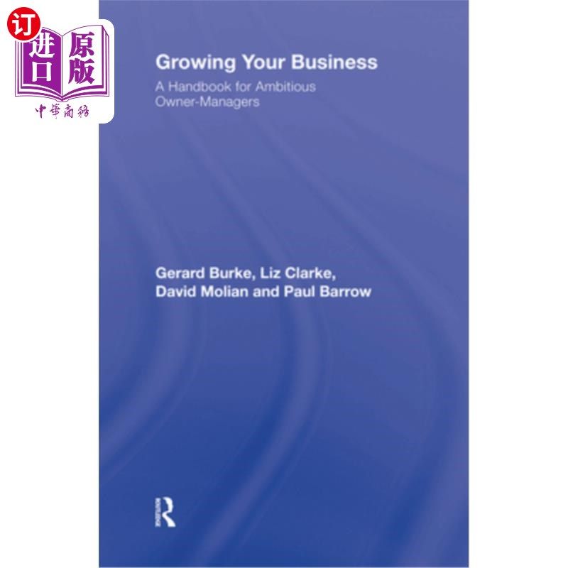 海外直订Growing your Business: A Handbook for Ambitious Owner-Managers 拓展业务：雄心勃勃的业主经理手册
