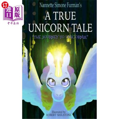 海外直订A True Unicorn Tale: The Journey to Unicornia 一个真实的独角兽故事：独角兽之旅
