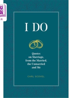 海外直订I Do: Quotes on Marriage, from the Married, the Unmarried and Me 我做：引用婚姻，从已婚，未婚和我