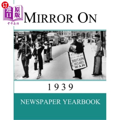 海外直订Mirror On 1939: Newspaper Yearbook containing 128 front pages from 1939 镜子在1939年：报纸年鉴包含128个头版