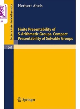 海外直订Finite Presentability of S-Arithmetic Groups. Compact Presentability of Solvable s -算术群的有限呈现性。可