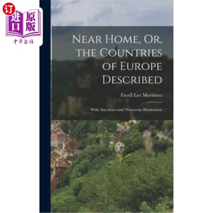 Europe 近家园 Home Described the 或 With 欧洲国家描述 and Countries Numerous 海外直订Near Anecdotes