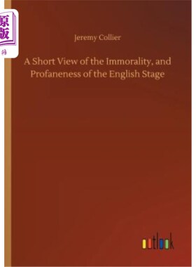 海外直订A Short View of the Immorality, and Profaneness of the English Stage 浅谈英国舞台的不道德和亵渎