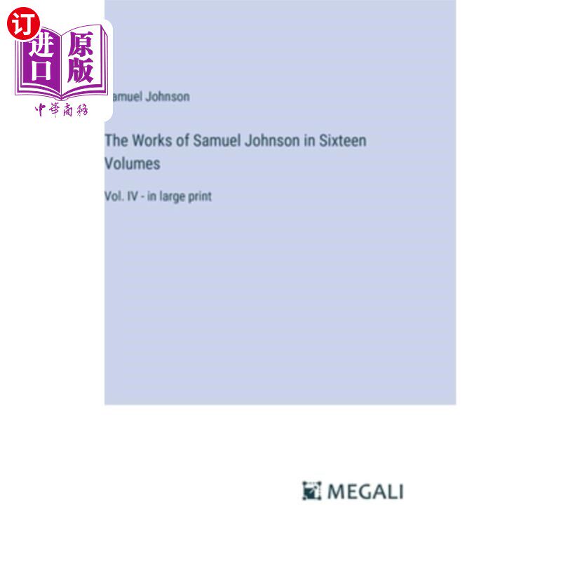 海外直订The Works of Samuel Johnson in Sixteen Volumes: Vol. IV - in large print
