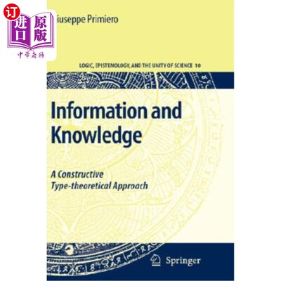 海外直订Information and Knowledge: A Constructive Type-Theoretical Approach 信息与知识:一种建构的类型理论方法