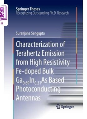 海外直订Characterization of Terahertz Emission from High Resistivity Fe-Doped Bulk Ga0.6 高电阻率掺铁体Ga0