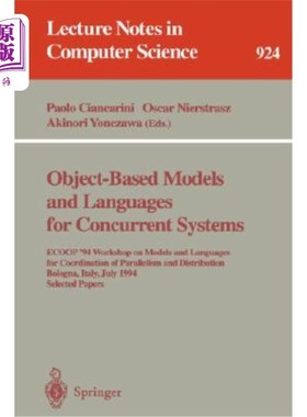 海外直订Object-Based Models and Languages for Concurrent Systems: Ecoop '94 Workshop on  并行系统的基于对象的模型和