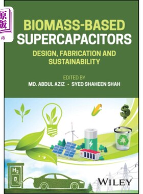 海外直订Biomass-Based Supercapacitors: Design, Fabrication and Sustainability 生物质超级电容器:设计、制造和可持续性