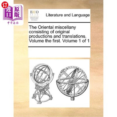 海外直订The Oriental Miscellany Consisting of Original Productions and Translations. Vol 《东方杂记》，由原创作品和
