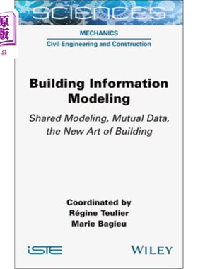 海外直订Building Information Modeling: Shared Modeling, Mutual Data, the New Art of Buil 建筑信息建模：共享建模、互