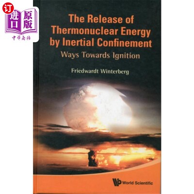 海外直订Release Of Thermonuclear Energy By Inertial Conf... 惯性约束下热核能量的释放:通向点火的途径