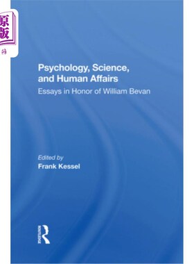 海外直订Psychology, Science, and Human Affairs: Essays in Honor of William Bevan 心理学、科学与人类事务:纪念威廉·贝