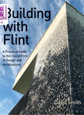 海外直订Building with Flint: A Practical Guide to the Use of Flint in Design and Archite 用燧石建造：在设计和建筑中