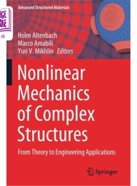 海外直订Nonlinear Mechanics of Complex Structures: From Theory to Engineering Applicatio 复杂结构非线性力学:从理论到工