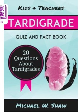 海外直订Tardigrade Quiz & Fact Book: 20 Questions About Tardigrades Tardigrade测验与事实书：关于Tardigrades的20个问