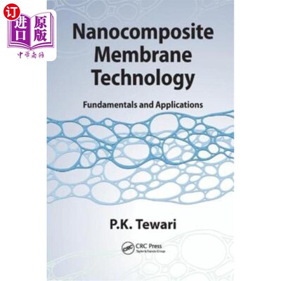 海外直订Nanocomposite Membrane Technology: Fundamentals and Applications 纳米复合膜技术:基础与应用