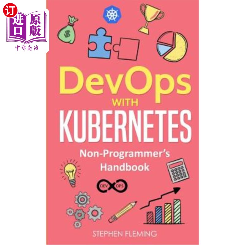海外直订DevOps with Kubernetes: Non-Programmer's Handbook 与Kubernetes的DevOps：非程序员手册
