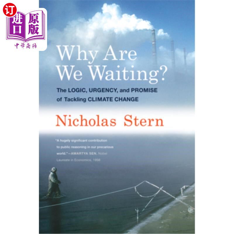 海外直订Why Are We Waiting?: The Logic, Urgency, and Promise of Tackling Climate Change 我们为什么要等待?:应对气候