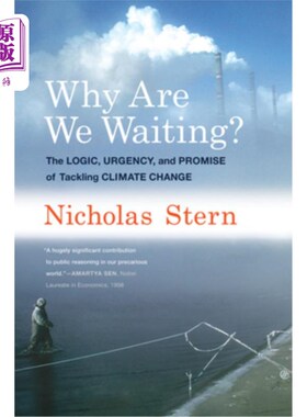 海外直订Why Are We Waiting?: The Logic, Urgency, and Promise of Tackling Climate Change 我们为什么要等待?:应对气候