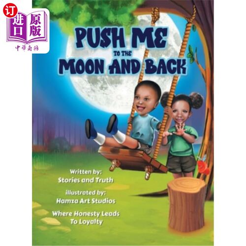海外直订Push Me to the Moon and Back: Where Honesty Leads to Loyalty 《把我推到月球上去再回来:诚实通向忠诚》