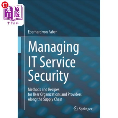 海外直订Managing It Service Security: Methods and Recipes for User Organizations and Pro 管理It服务安全：用户组织和