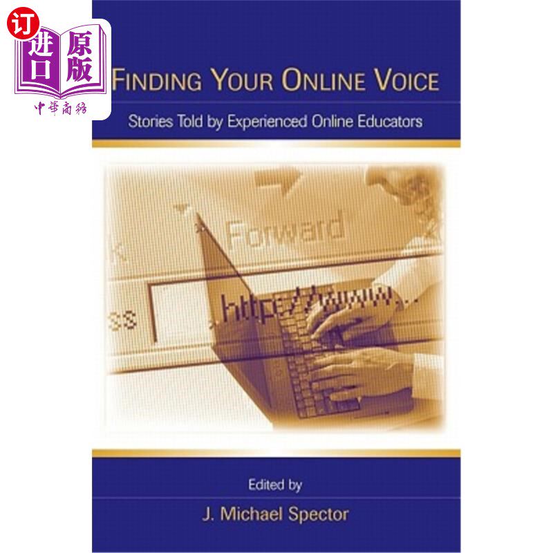 海外直订Finding Your Online Voice: Stories Told by Experienced Online Educators 寻找你的在线声音：经验丰富的在线教
