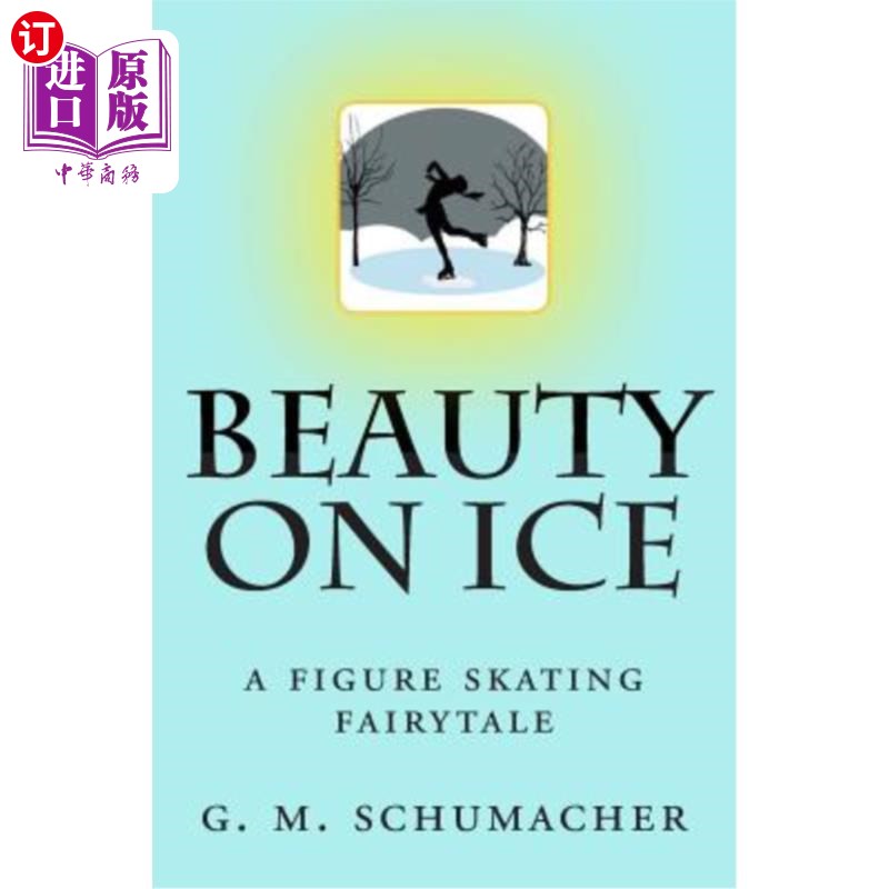 海外直订Beauty On Ice: A Figure Skating Fairytale 冰上之美：花样滑冰童话