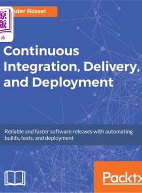 海外直订Continuous Integration, Delivery, and Deployment: Reliable and faster software r 持续集成、交付和部署：通过