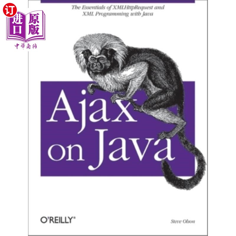 海外直订Ajax on Java: The Essentials of Xmlhttprequest and XML Programming with Java Java上的Ajax:使用J