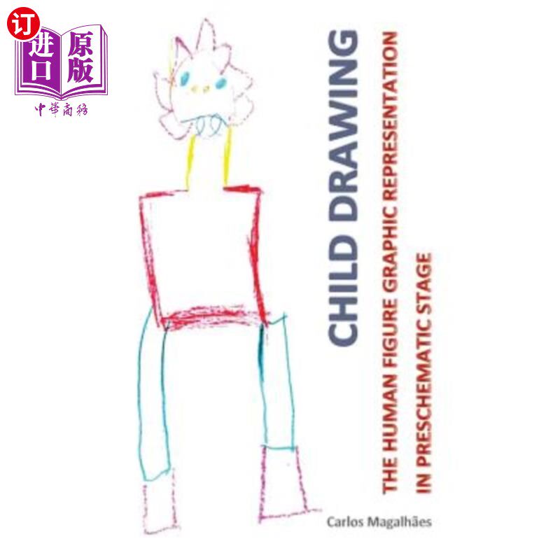 海外直订Child Drawing: The Human Figure Graphic Representation in Preschematic Stage 儿童绘画：先兆阶段的人体图形表