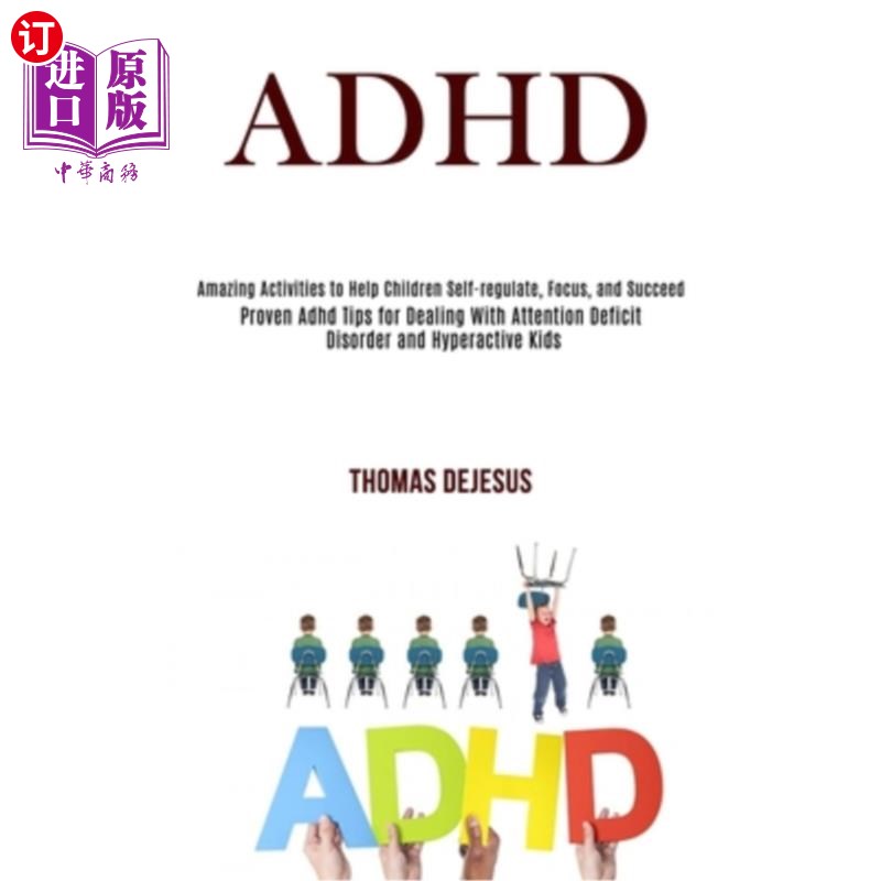 海外直订Adhd: Amazing Activities to Help Children Self-regulate, Focus, and Succeed (Pro 注意力缺陷多动症:帮助孩子
