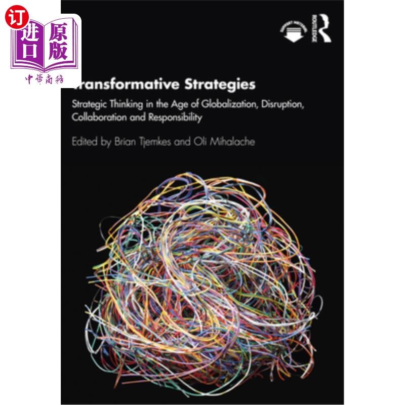 海外直订Transformative Strategies: Strategic Thinking in the Age of Globalization, Disru 变革战略:全球化、颠覆、合