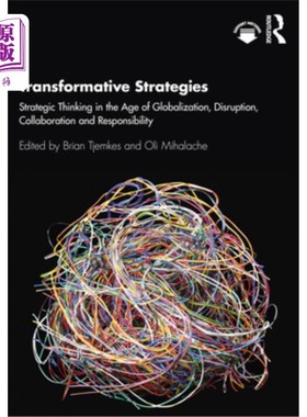 海外直订Transformative Strategies: Strategic Thinking in the Age of Globalization, Disru 变革战略:全球化、颠覆、合