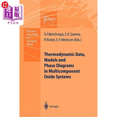 海外直订Thermodynamic Data, Models, and Phase Diagrams in Multicomponent Oxide Systems: