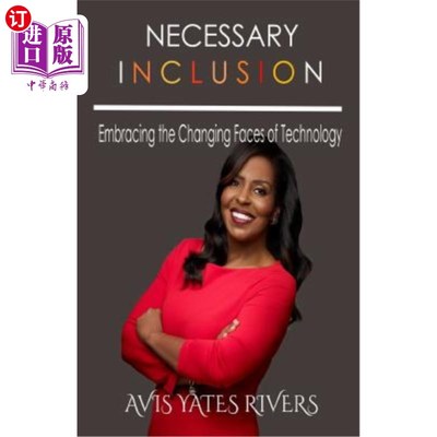 海外直订Necessary Inclusion: Embracing the Changing Faces of Technology (PB) 必要的包容:拥抱不断变化的技术面貌(Pb)