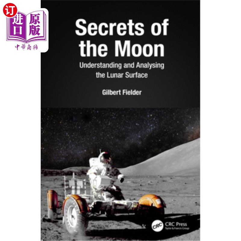 海外直订Secrets of the Moon: Understanding and Analysing the Lunar Surface 月球的秘密:了解和分析月球表面