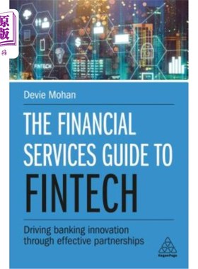 海外直订The Financial Services Guide to Fintech: Driving Banking Innovation Through Effe 金融科技金融服务指南：通过有
